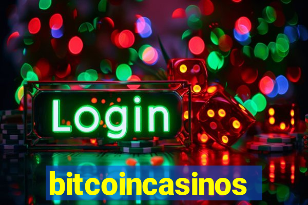 bitcoincasinos