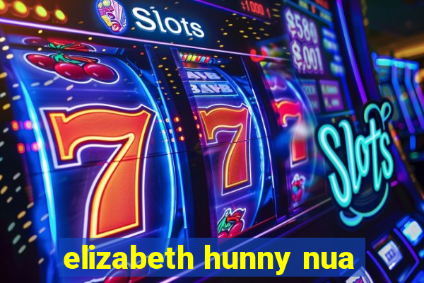 elizabeth hunny nua