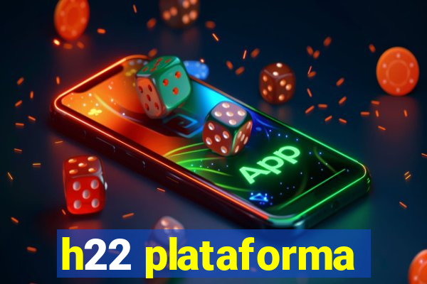 h22 plataforma