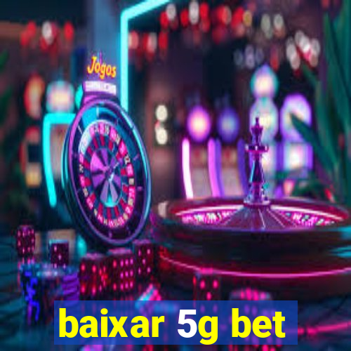 baixar 5g bet