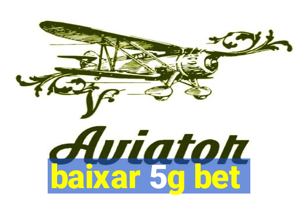 baixar 5g bet