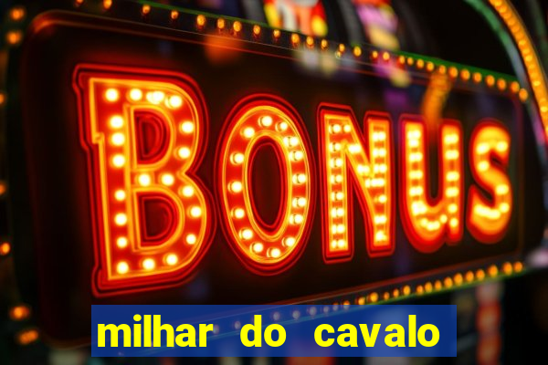 milhar do cavalo que mais sai