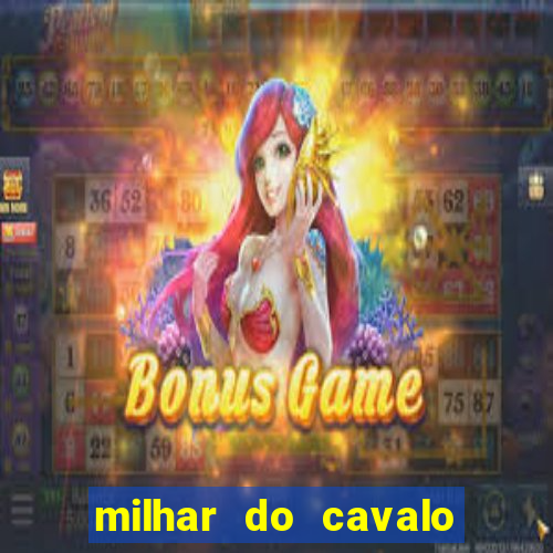 milhar do cavalo que mais sai