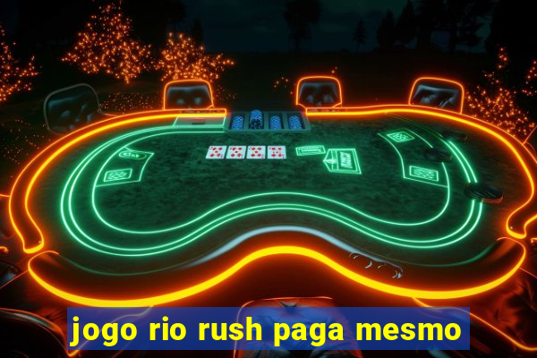 jogo rio rush paga mesmo