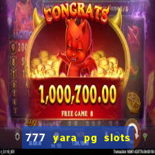 777 yara pg slots paga mesmo