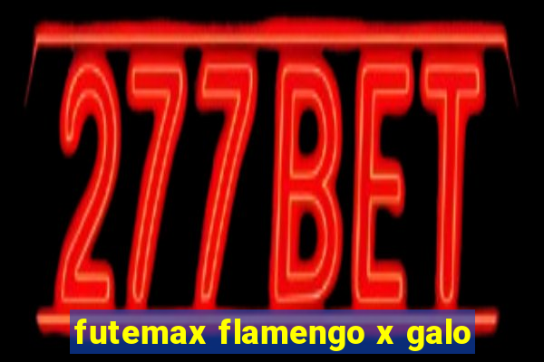 futemax flamengo x galo