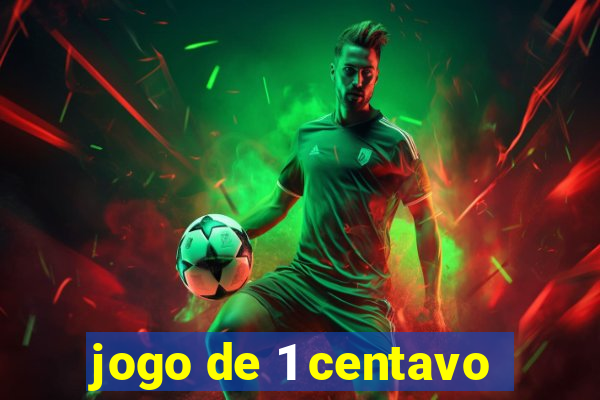 jogo de 1 centavo