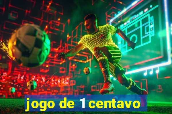 jogo de 1 centavo