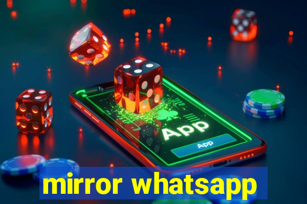 mirror whatsapp