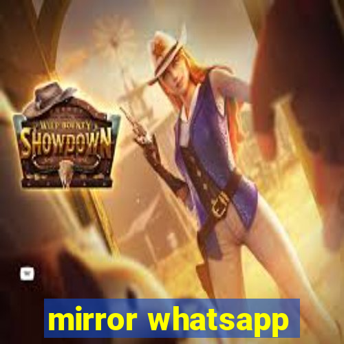 mirror whatsapp