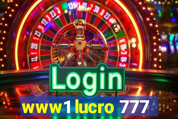 www1 lucro 777