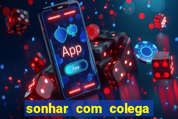 sonhar com colega de trabalho jogo do bicho