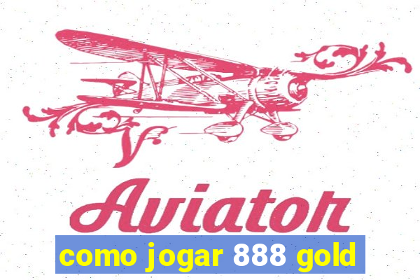 como jogar 888 gold