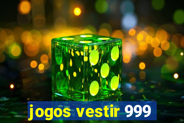 jogos vestir 999