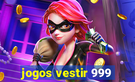 jogos vestir 999