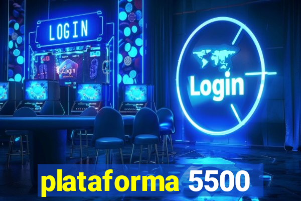 plataforma 5500