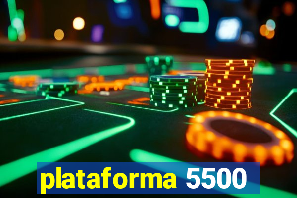 plataforma 5500