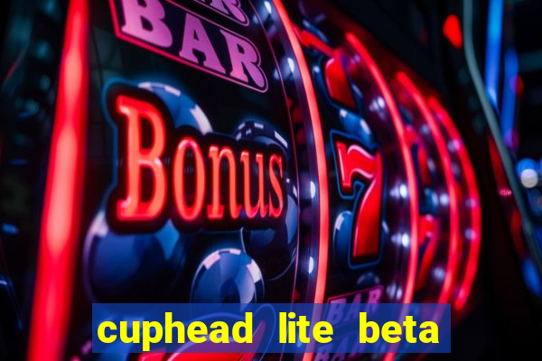 cuphead lite beta 9.1 download