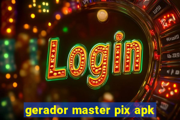 gerador master pix apk