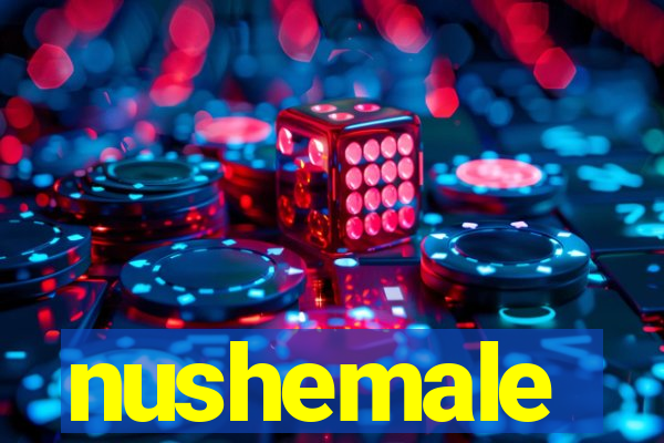 nushemale