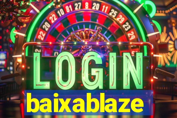 baixablaze