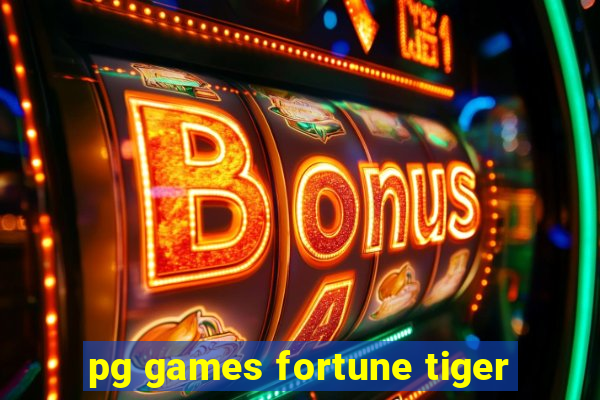 pg games fortune tiger