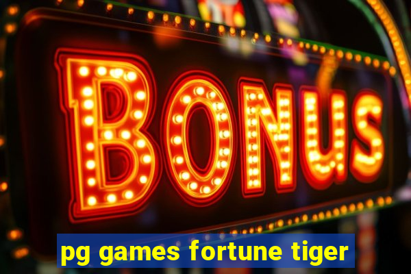 pg games fortune tiger