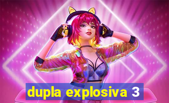 dupla explosiva 3