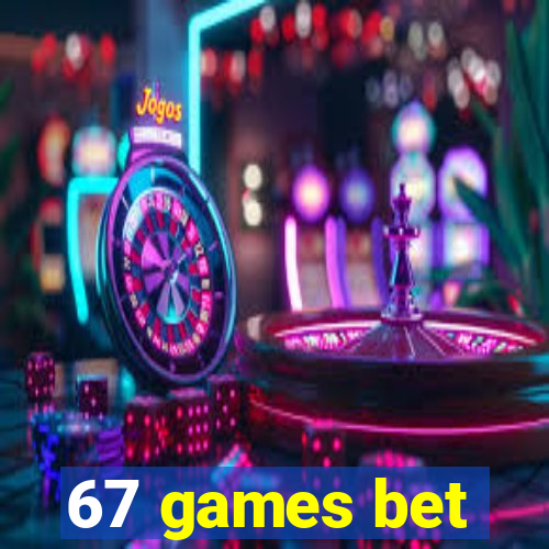 67 games bet