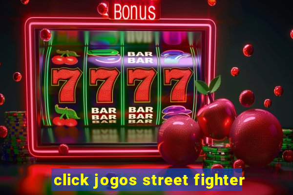 click jogos street fighter