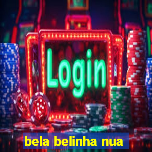 bela belinha nua