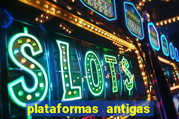 plataformas antigas de jogos slots