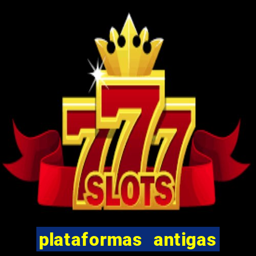 plataformas antigas de jogos slots