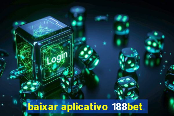 baixar aplicativo 188bet