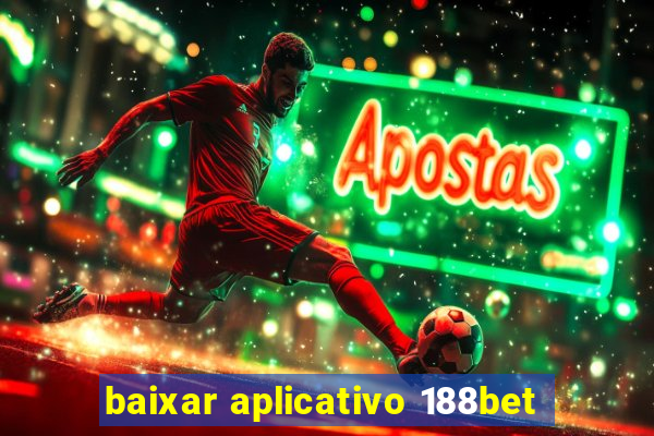 baixar aplicativo 188bet