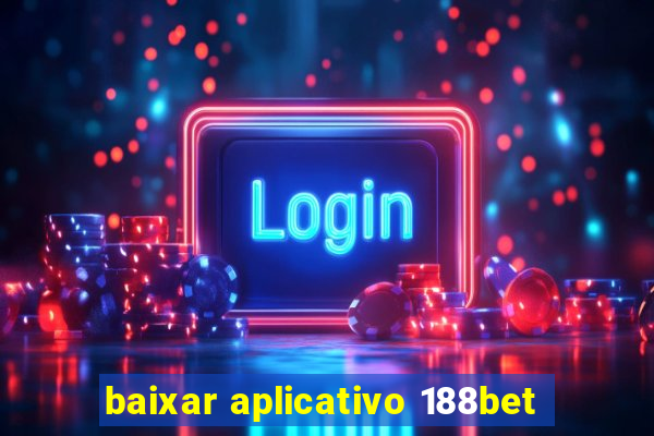 baixar aplicativo 188bet