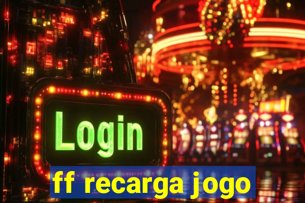 ff recarga jogo