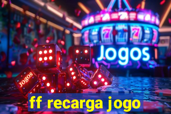 ff recarga jogo