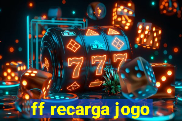 ff recarga jogo