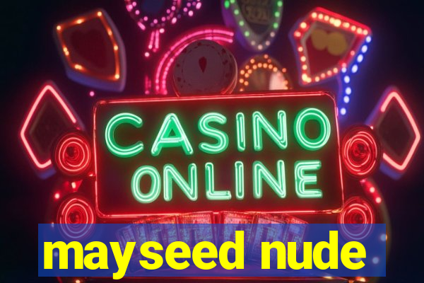 mayseed nude