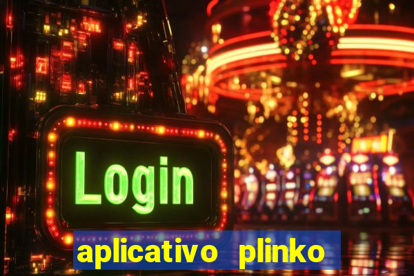 aplicativo plinko paga mesmo