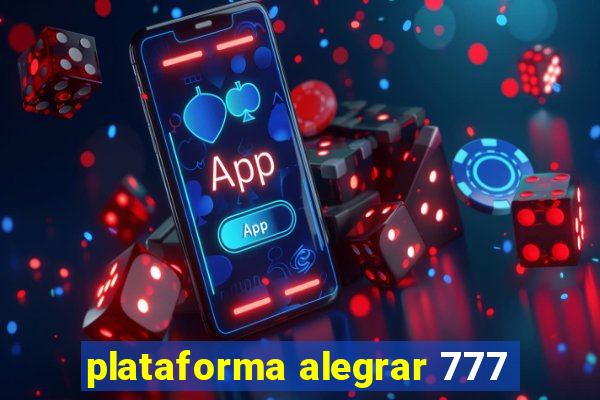 plataforma alegrar 777