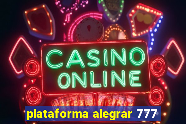 plataforma alegrar 777