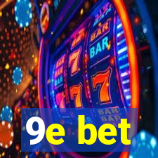 9e bet