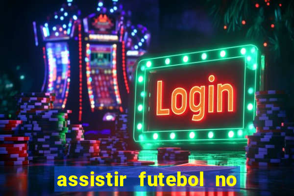 assistir futebol no premiere gratis