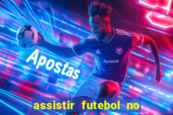 assistir futebol no premiere gratis