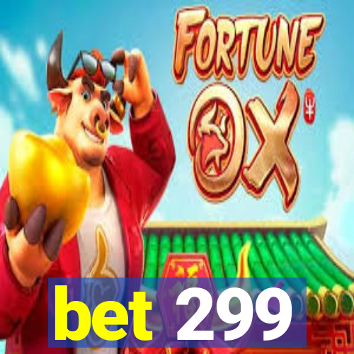 bet 299