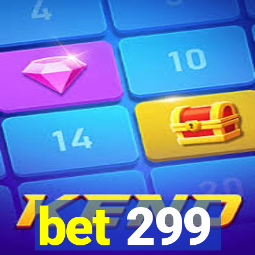 bet 299