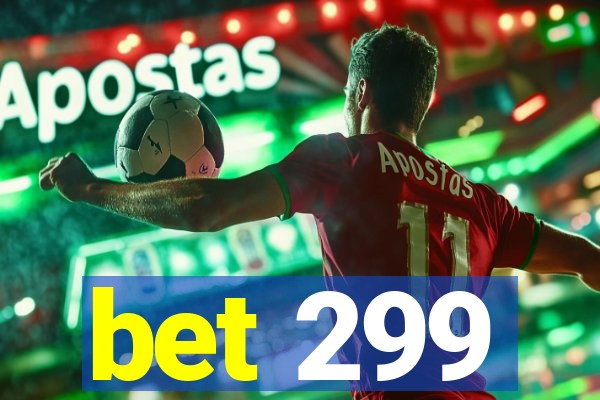 bet 299