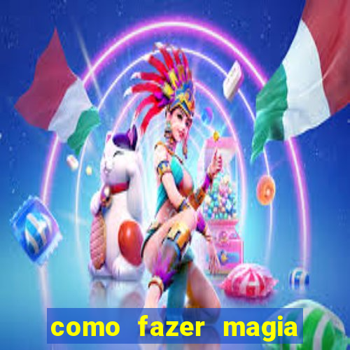 como fazer magia de fogo na vida real